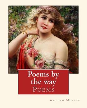 Paperback Poems by the way, By William Morris: essays Book