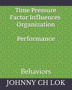 Paperback Time Pressure Factor Influences Consumer And Teacher And Organization: Behaviors Book