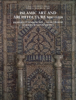Islamic Art and Architecture 650-1250 - Book  of the Yale University Press Pelican History of Art Series