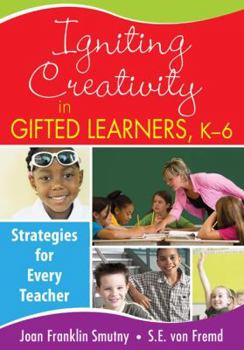 Paperback Igniting Creativity in Gifted Learners, K-6: Strategies for Every Teacher Book