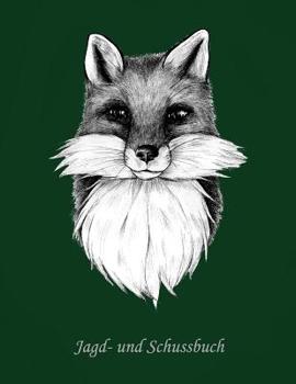 Paperback Jagd- und Schussbuch: Ein Jagdtagebuch [German] Book