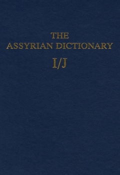 Hardcover Assyrian Dictionary of the Oriental Institute of the University of Chicago, Volume 7, I/J Book