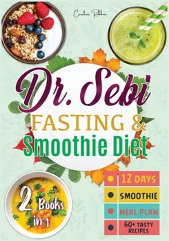 Dr. Sebi Intermittent Fasting and Smoothie Diet Plan