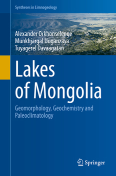 Lakes of Mongolia: Geomorphology, Geochemistry and Paleoclimatology