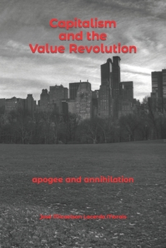 Paperback Capitalism and the Value Revolution: apogee and annihilation Book