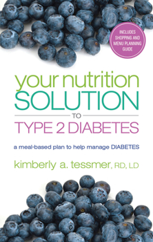 Paperback Your Nutrition Solution to Type 2 Diabetes: A Meal-Based Plan to Help Manage Diabetes Book