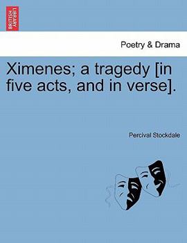 Paperback Ximenes; A Tragedy [In Five Acts, and in Verse]. Book