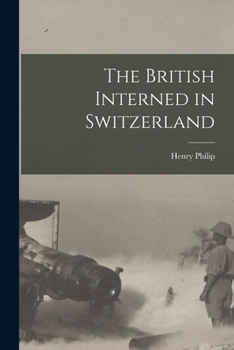 Paperback The British Interned in Switzerland Book