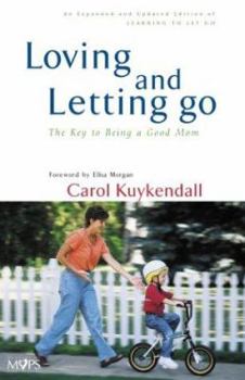 Paperback Loving and Letting Go: The Key to Being a Good Mom Book