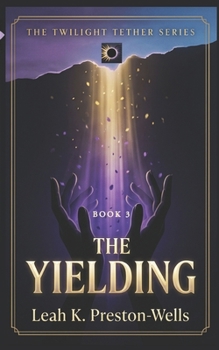 Paperback The Yielding (The Twilight Tether) Book