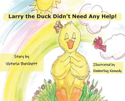 Hardcover Larry The Duck Didn't Need Help! Book