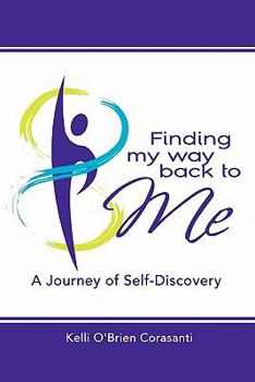 Paperback Finding My Way Back To Me: A Journey of Self-Discovery Book