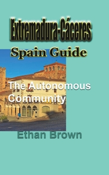 Paperback Extremadura-Cáceres, Spain Guide: The autonomous community Book