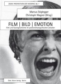 Hardcover Film / Bild / Emotion: Film Und Kunstgeschichte Im Postkinematografischen Zeitalter [German] Book