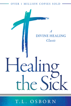 Paperback Healing the Sick: A Divine Healing Classic Book