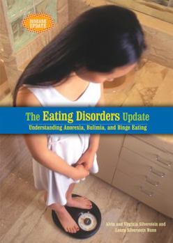 Library Binding The Eating Disorders Update: Understanding Anorexia, Bulimia, and Binge Eating Book