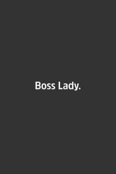 Boss Lady : Lined Notbook / Journal / Diary / Calendar / Planner / Sketchbook / Gift, 108 Blank Pages, 6x9, Matte Finish