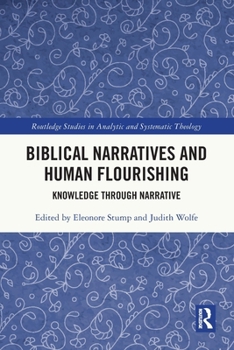 Paperback Biblical Narratives and Human Flourishing: Knowledge Through Narrative Book