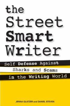 Paperback The Street-Smart Writer: Self-Defense Against Sharks and Scams in the Writing World Book