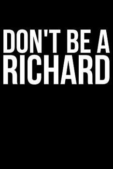 Paperback Don't Be A Richard Book