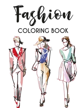 Paperback Fashion Coloring Book: Stylish Designs And Illustrations To Color For Women, A Fashionistas Coloring Pages Of Fabulous Dresses, Shoes, And Mo Book