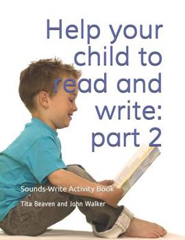 Paperback Help your child to read and write: part 2: Sounds-Write Activity Book, Initial Code Units 8-11 Book