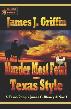 Paperback Murder Most Fowl-Texas Style: A Texas Ranger James C. Blawcyzk Novel Book