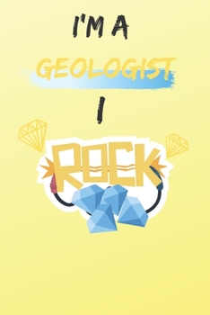 Paperback I'm A Geologist, I ROCK: A Fun Blank Notebook For Geo Students Book