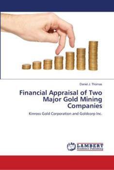 Paperback Financial Appraisal of Two Major Gold Mining Companies Book