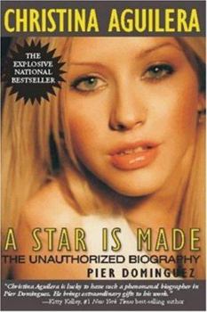 Paperback Christina Aguilera: A Star Is Made: The Unauthorized Biography Book