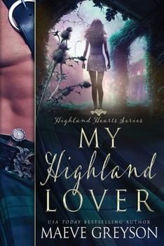 Paperback My Highland Lover - A Scottish Historical Time Travel Romance (Highland Hearts - Book 1) Book