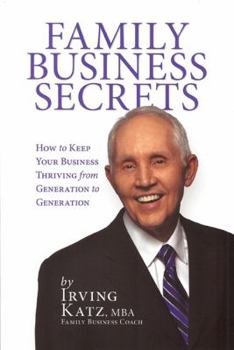 Paperback Family Business Secrets: How to Keep Your Business Thriving from Generation to Generation Book