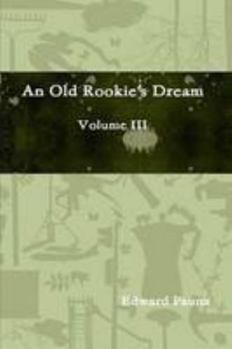 Paperback An Old Rookie's Dream Volume III Book