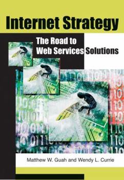 Hardcover Internet Strategy: The Road to Web Services Solutions Book