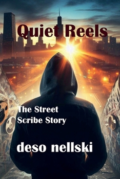 Paperback Quiet Reels: The Street Scribe Story (Northside Rhythms Chronicles) Book