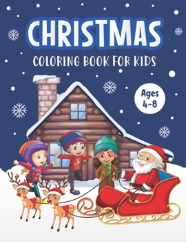 Paperback Christmas Coloring Book for Kids Ages 4-8`: A Magical Christmas Coloring Book with Fun Easy and Relaxing Pages - Children's Perfect Christmas Gift or Book