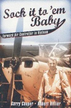 Paperback Sock It to 'Em, Baby: Forward Air Controller in Vietnam Book