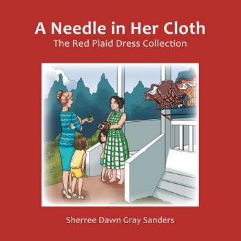 Paperback A Needle in Her Cloth: The Red Plaid Dress Collection Book