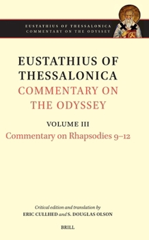 Eustathius of Thessalonica Commentary on the Odyssey. Volume III : Commentary on Rhapsodies 9-12