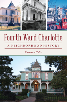 Paperback Fourth Ward Charlotte: A Neighborhood History Book