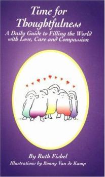 Paperback Time for Thoughtfulness: A Daily Guide to Filling the World with Love, Care and Compassion Book