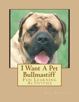 Paperback I Want A Pet Bullmastiff: Fun Learning Activities Book
