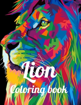 Paperback Lion coloring book: A Coloring Book Of 35 Lions in a Range of Styles and Ornate Patterns Book