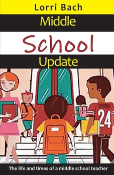 Paperback Middle School Update: The Life and Times of a Middle School Teacher Book
