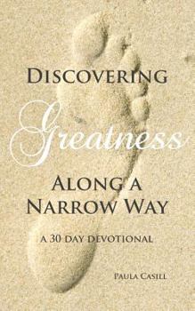 Paperback Discovering Greatness Along a Narrow Way Book