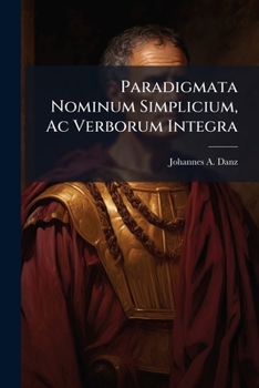 Paperback Paradigmata Nominum Simplicium, Ac Verborum Integra Book