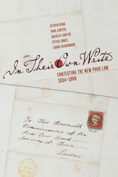 Hardcover In Their Own Write: Contesting the New Poor Law, 1834-1900 Volume 6 Book