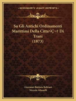 Paperback Su Gli Antichi Ordinamenti Marittimi Della CittaÂ Di Trani (1873) [Italian] Book