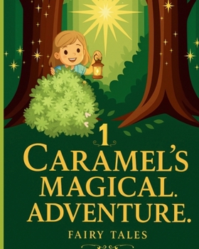 Caramel’s Magical Adventure: Fairy Tales