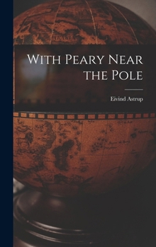 Hardcover With Peary Near the Pole Book